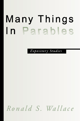 Many Things in Parables: Expository Studies 1579100600 Book Cover
