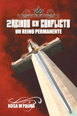 2reinos En Conflicto: Un Reino Permanente [Spanish] 1463379463 Book Cover