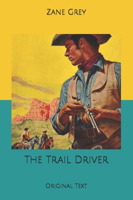 The Trail Driver: Original Text B0858VQY9N Book Cover