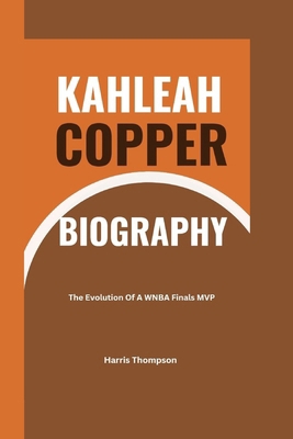 Kahleah Copper Biography: The Evolution Of a WN...            Book Cover