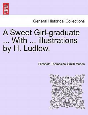 A Sweet Girl-Graduate ... with ... Illustration... 1241219699 Book Cover