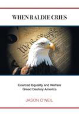 When Baldie Cries: Coerced Equality and Welfare... 1546233903 Book Cover