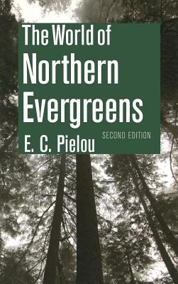 The World of Northern Evergreens 0801421160 Book Cover