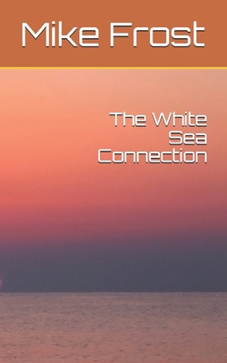 The White Sea Connection B08JF17MHN Book Cover