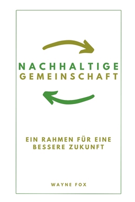 Nachhaltige Gemeinschaft: Ein Rahmen für eine b... [German]            Book Cover