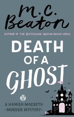 Death of a Ghost (Hamish Macbeth) 1472117417 Book Cover