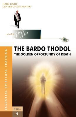 The Bardo Thodol - A Golden Opportunity 0975902024 Book Cover