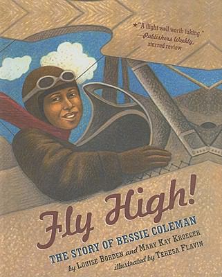 Fly High!: The Story of Bessie Coleman 0756929350 Book Cover