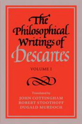 The Philosophical Writings of Descartes: Volume 1 052124594X Book Cover