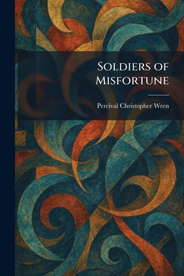 Soldiers of Misfortune 1025437470 Book Cover