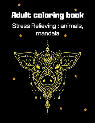 Adults coloring book: Stress relieving: animals... B08T6JY2LC Book Cover