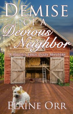 Demise of a Devious Neighbor: River's Edge Cozy... 1948070510 Book Cover