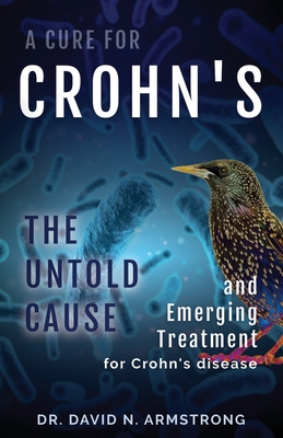 A Cure for Crohn's: The untold cause and emergi... 1737133334 Book Cover