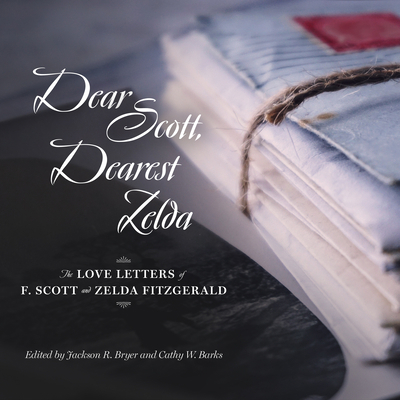 Dear Scott, Dearest Zelda: The Love Letters of ... 168457210X Book Cover