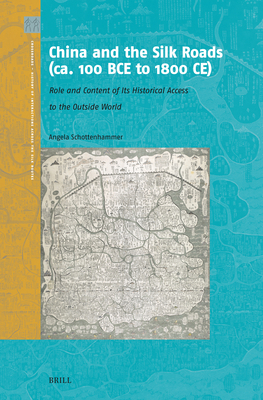 China and the Silk Roads (Ca. 100 Bce to 1800 C... 9004516123 Book Cover
