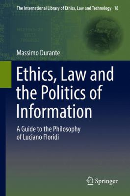 Ethics, Law and the Politics of Information: A ... 9402411488 Book Cover