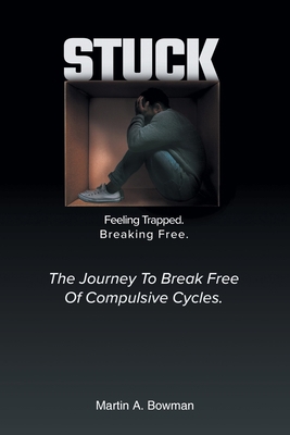 Stuck: Feeling Trapped. Breaking Free. B0C15LR57P Book Cover