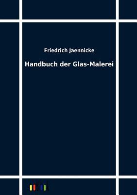 Handbuch der Glas-Malerei [German] 3864033047 Book Cover