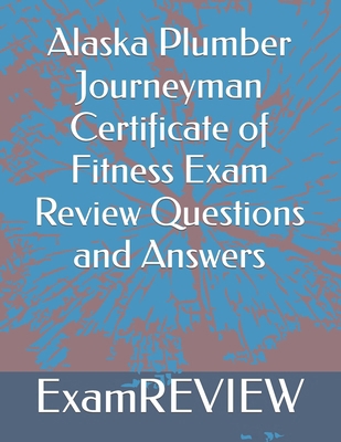 Alaska Plumber Journeyman Certificate of Fitnes... B0CZ13YQRK Book Cover