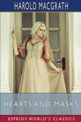 Hearts and Masks (Esprios Classics): Illustrate... B0DP8FJD76 Book Cover