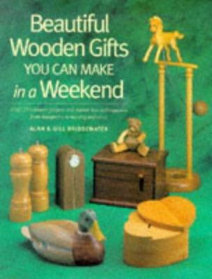 Beautiful Wooden Gifts You Can Make in a Weekend 1558704523 Book Cover