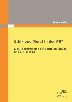 Ethik und Moral in der PR?: Eine Rekonstruktion... [German] 383668361X Book Cover