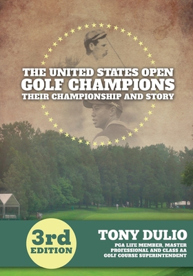 The United States Golf Open Champions: Their Ch... 1942797109 Book Cover