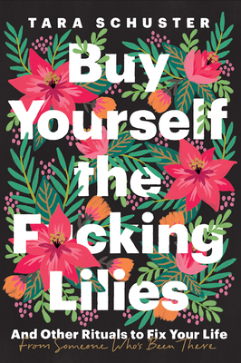 Buy Yourself the F*cking Lilies: And Other Ritu... 0525509887 Book Cover