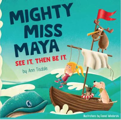 Mighty Miss Maya - See It, Then Be It 1735738603 Book Cover