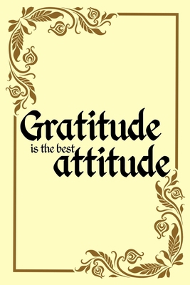 Paperback Gratitude is the best attitude: Special Gratitude journal Notebook, Lined journal ,120 pages, 6"x9" in. Book