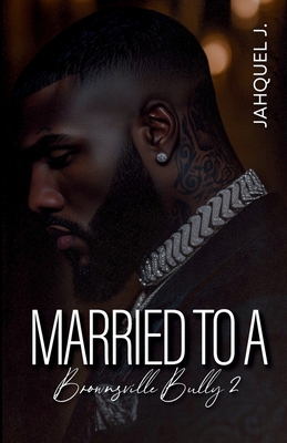 Married To A Brownsville Bully 2 B0GY1T4ZGJ Book Cover