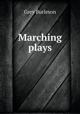 Marching plays 5518906579 Book Cover