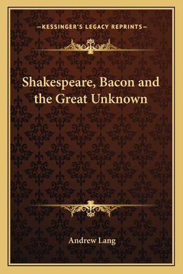 Shakespeare, Bacon and the Great Unknown 1162589388 Book Cover
