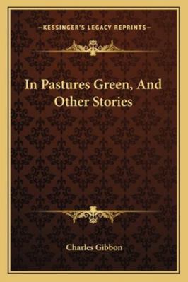 In Pastures Green, And Other Stories 1163273937 Book Cover