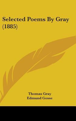 Selected Poems by Gray (1885) 1437189296 Book Cover