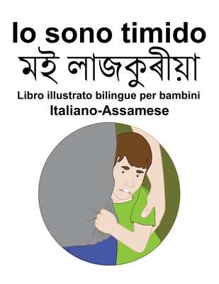 Italiano-Assamese Io sono timido Libro illustra... [Italian] B09SPDWW9D Book Cover