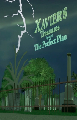 Xavier's Treasures ---'The Perfect Plan' Episode 1 B0F2R6DRRM Book Cover