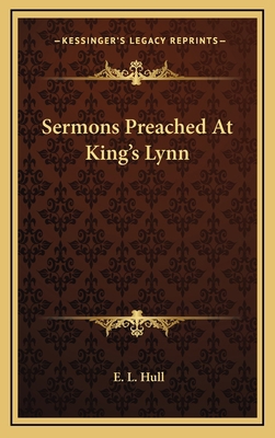 Sermons Preached at King's Lynn 1163649597 Book Cover