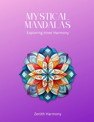 Mystical Mandalas: Exploring Inner Harmony B0C9SFXKCT Book Cover