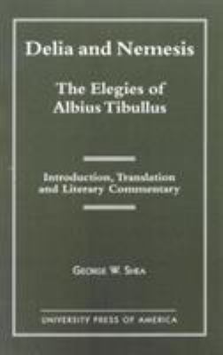 Delia and Nemesis - The Elegies of Albius Tibul... 0761812261 Book Cover