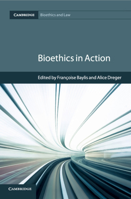 Bioethics in Action 1107543932 Book Cover