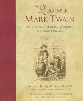 The Quotable Mark Twain: His Essential Aphorism... 0809230887 Book Cover