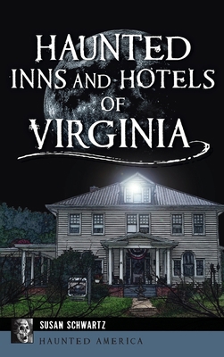 Haunted Inns and Hotels of Virginia 1540257959 Book Cover