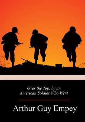 Over the Top, by an American Soldier Who Went 1981735542 Book Cover
