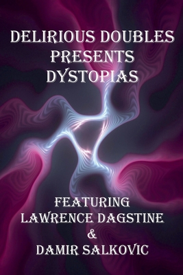 Delirious Doubles Presents Dystopias B0GJ5B597W Book Cover