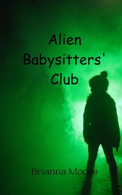 Alien Babysitters' Club 991694685X Book Cover