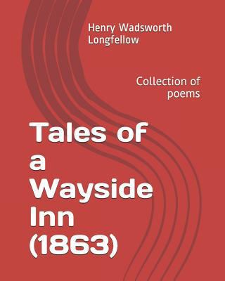 Tales of a Wayside Inn (1863): Collection of Poems 1729471048 Book Cover