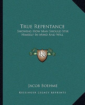 True Repentance: Showing How Man Should Stir Hi... 1162890983 Book Cover