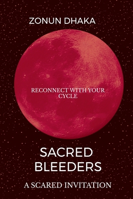 Sacred Bleeders: period tracker and moon journal B0FC32MQYD Book Cover