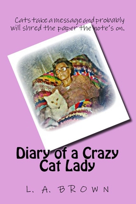 Diary of a Crazy Cat Lady 1494773279 Book Cover